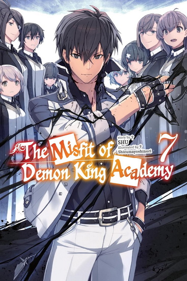 The Misfit of Demon King Academy, Vol. 7 (light novel) - SHU - SHIZUMAYOSHINORI