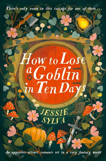 How to Lose a Goblin in Ten Days - JESSIE SYLVA