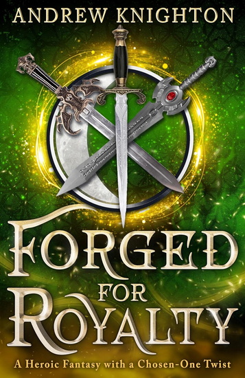 Forged for Royalty - ANDREW KNIGHTON