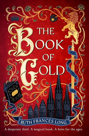 The Book of Gold: the first magical book heist novel in the Feral Gods trilogy - RUTH FRANCES LONG