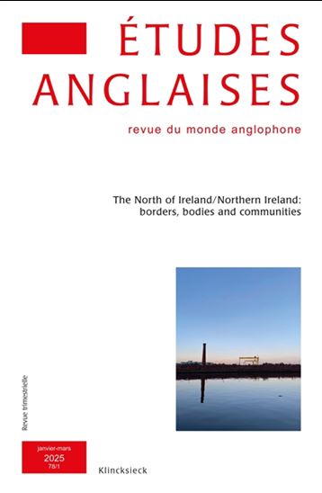 Études anglaises #78/1 The north of Ireland-Northern Ireland : borders, bodies and communities - COLLECTIF