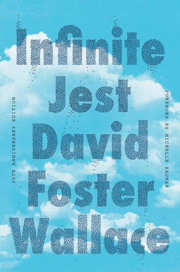 Infinite Jest (30th Anniversary Edition) - DAVID FOSTER WALLACE