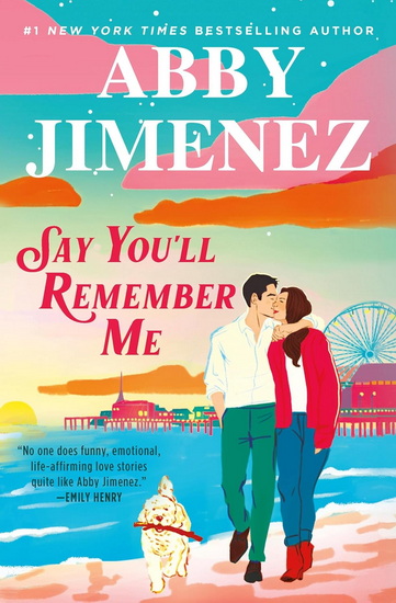 Say You'll Remember Me - ABBY JIMENEZ