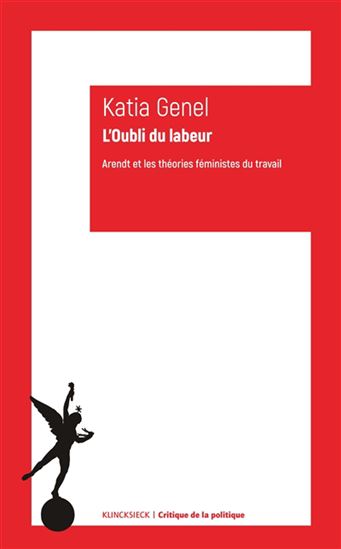 L&#39;Oubli du labeur : Arendt et les théories féministes du travail - KATIA GENEL