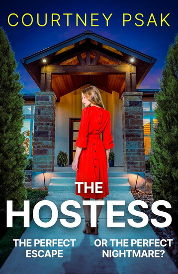 The Hostess: A gripping new psychological thriller with a twist you won't see coming for 2026 - COURTNEY PSAK