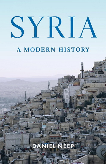 Syria: A Modern History - DANIEL NEEP
