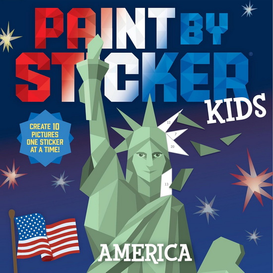 Paint by Sticker Kids: America: Create 10 Pictures One Sticker at a Time! - COLLECTIF