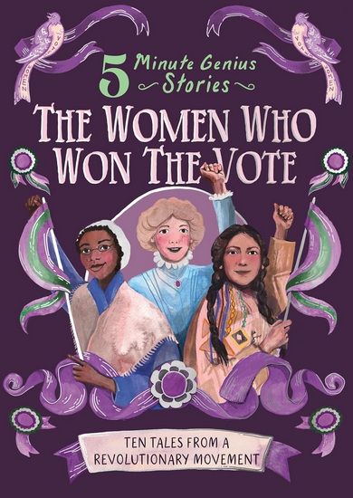 The Women Who Won the Vote: 5-Minute Genius Stories - EMMA ROBERTS