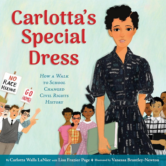 Carlotta&#39;s Special Dress: How a Walk to School Changed Civil Rights History - CARLOTTA WALLS LANIER - LISA FRAZIER PAGE
