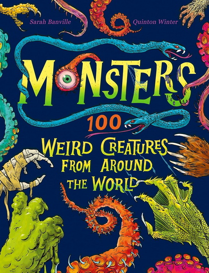 Monsters: 100 Weird Creatures from Around the World - SARAH BANVILLE