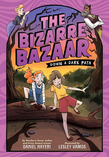 The Bizarre Bazaar: Down a Dark Path (A Graphic Novel) - DANIEL NAYERI - LESLEY VAMOS