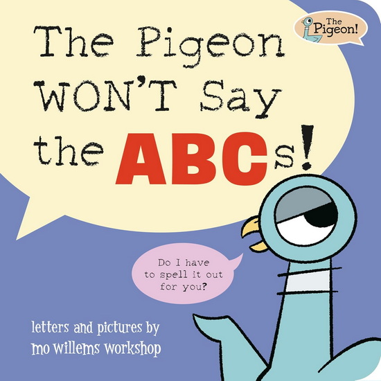 The Pigeon WON'T Say the ABCs! - MO WILLEMS