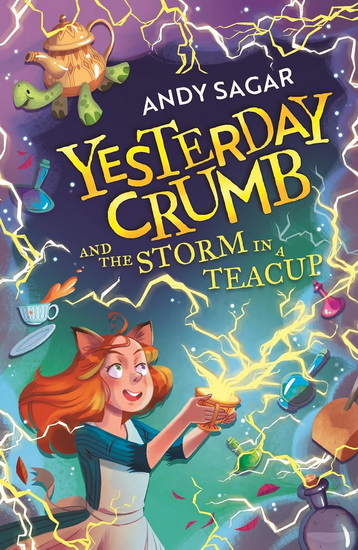 Yesterday Crumb and the Storm in a Teacup: Book 1 - ANDY SAGAR