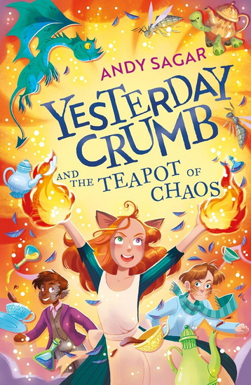 Yesterday Crumb and the Teapot of Chaos: Book 2 - ANDY SAGAR