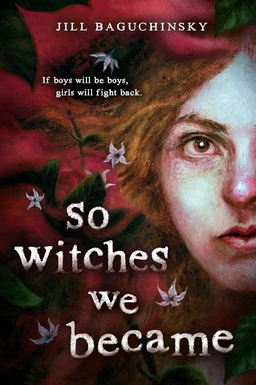 So Witches We Became - JILL BAGUCHINSKY