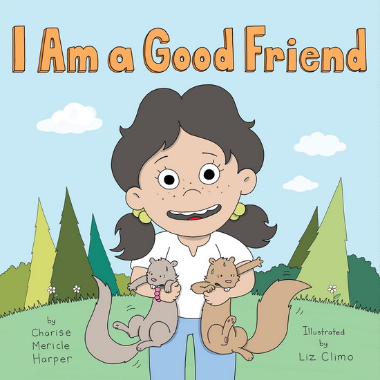 I Am a Good Friend - CHARISE MERICLE HARPER - LIZ CLIMO