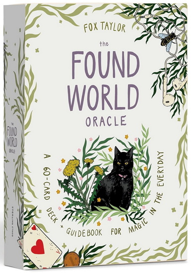 The Found World Oracle: A 60-Card Deck and Guidebook for Magic in the Everyday - FOX TAYLOR