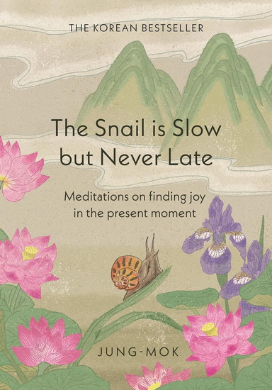 The Snail is Slow but Never Late - JUNG-MOK