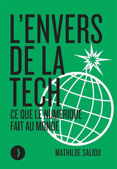 L&#39;Envers de la tech : ce que le numérique fait au monde - MATHILDE SALIOU