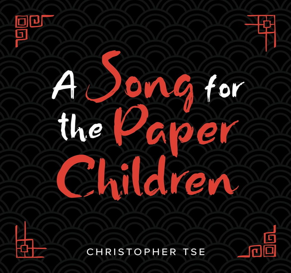 A Song for the Paper Children - CHRISTOPHER TSE