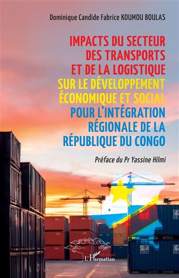 Impacts du secteur des transports et de la logistique sur le développement économique et social pour l’intégration régionale de la République du Congo - DOMINIQUE CANDIDE FABRICE KOUMOU BOULAS