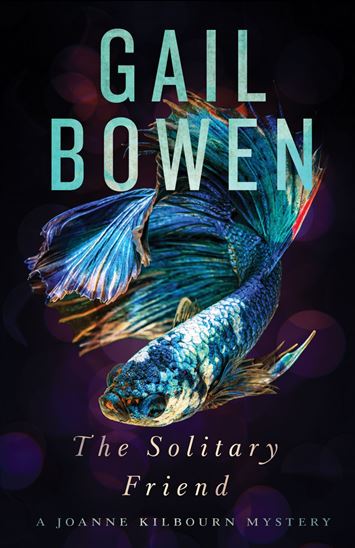 The Solitary Friend: A Joanne Kilbourn Mystery - GAIL BOWEN