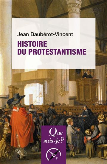 Histoire du protestantisme - JEAN BAUBÉROT-VINCENT