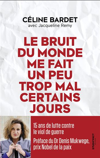 LE BRUIT DU MONDE ME FAIT UN PEU TROP MAL CERTAINS JOURS - CÉLINE BARDET