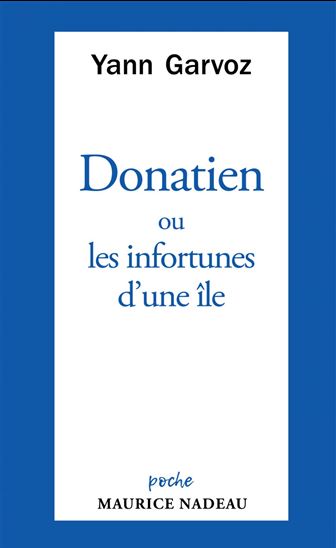 Donatien ou les infortune d'une île - YANN GARVOZ