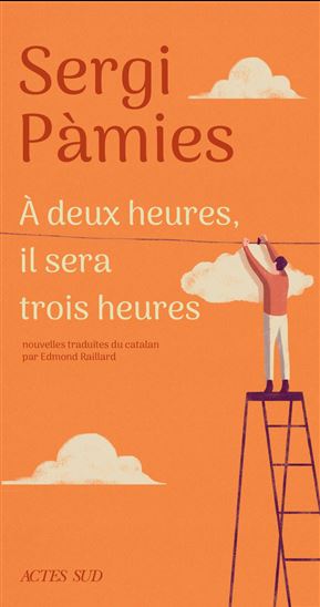 A deux heures, il sera trois heures - SERGI PÀMIES