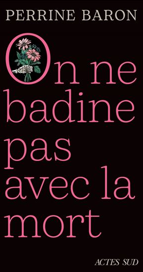 On ne badine pas avec la mort - PERRINE BARON