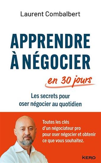Apprendre à négocier en 30 jours - LAURENT COMBALBERT