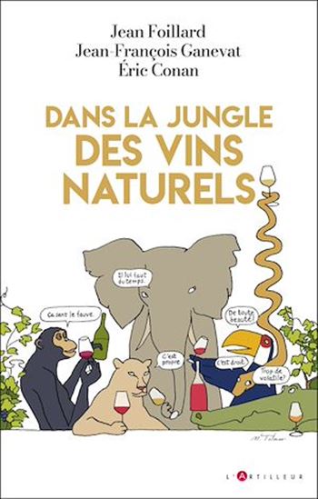 Dans la jungle des vins dits naturels - JEAN FOILLARD & AL