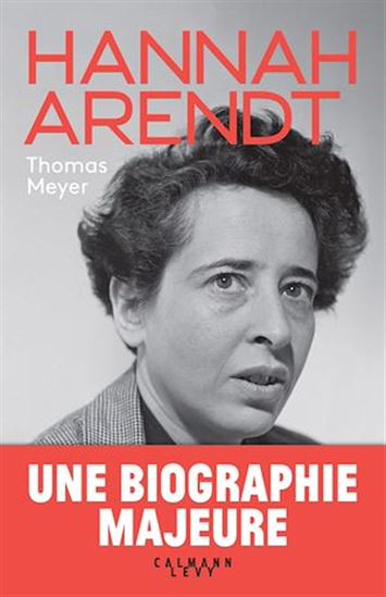 Hannah Arendt - biographie - THOMAS MEYER