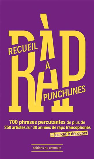 Ràp, recueil à punchlines : 700 phrases percutantes de plus de 250 artistes sur 30 années de raps francophones N. éd. - COLLECTIF
