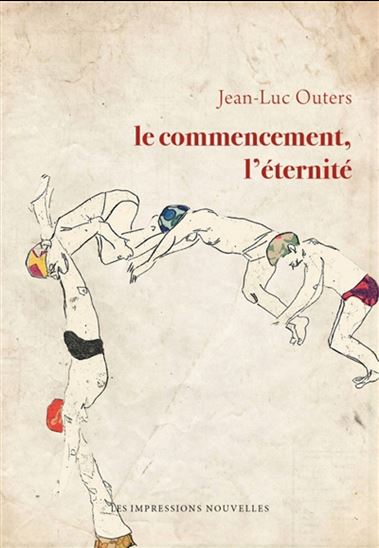 Le Commencement, l'éternité - JEAN-LUC OUTERS