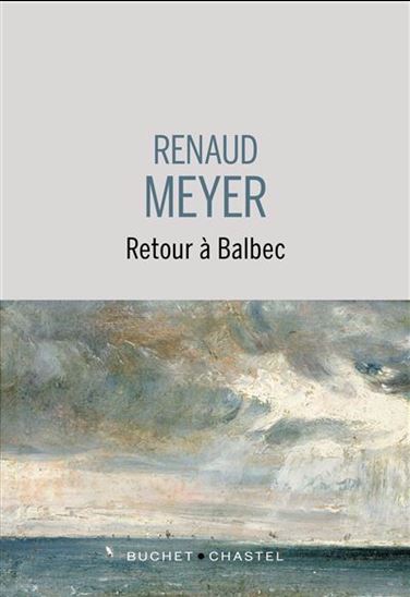Retour à Balbec - RENAUD MEYER