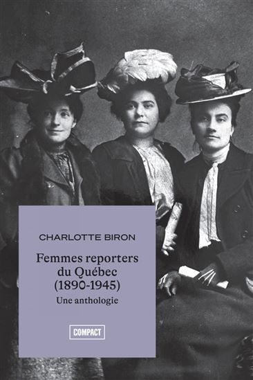 Femmes-reporters du Québec (1890-1945) : une anthologie - COLLECTIF