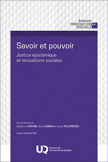 Savoir et pouvoir : Justice épistémique et innovations sociales - ANNIE CAMUS & AL