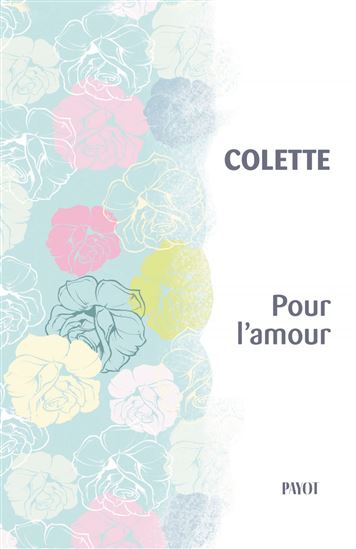 Pour l'amour - COLETTE