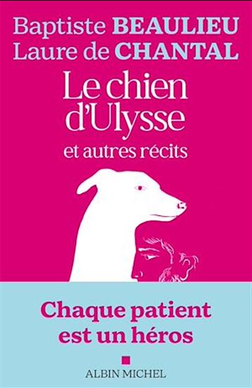 Le Chien d&#39;Ulysse : et autres récits - BAPTISTE BEAULIEU - LAURE DE CHANTAL
