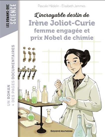 Irène Joliot Curie femme engagée qui reçut le prix Nobel de chimie - PASCALE HÉDELIN - ELISABETH JAMMES