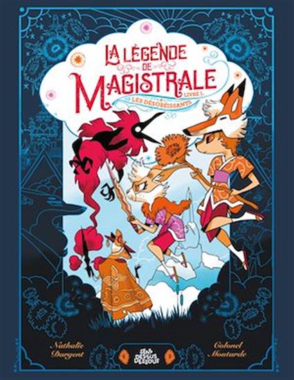 La Légende de Magistrale, Livre 1 - NATHALIE DARGENT - COLONEL MOUTARDE