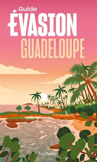 Guadeloupe Guide Evasion - CATHERINE DEBEDDE