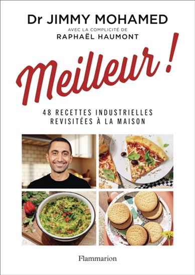 Meilleur ! : 48 recettes industrielles revisitées à la maison - JIMMY MOHAMED