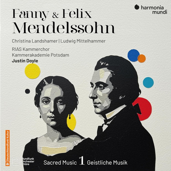 Fanny & Felix Mendelssohn: Sacred Music Vol. 1 - JUSTIN DOYLE - RIAS KAMMERCHOR BERLIN