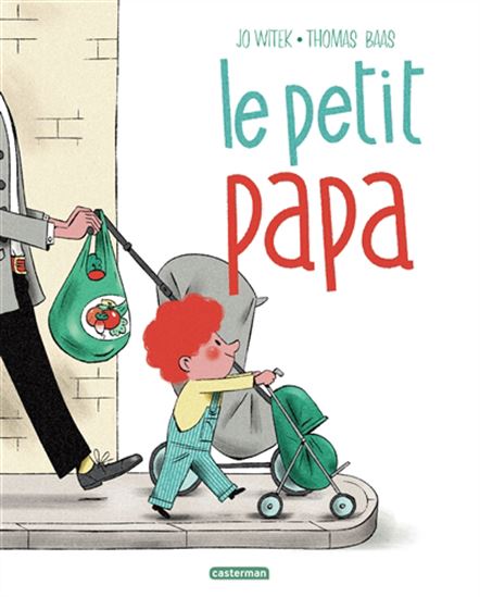 Le Petit papa - JO WITEK - THOMAS BAAS