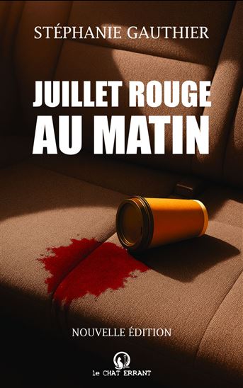 Juillet rouge au matin - STÉPHANIE GAUTHIER