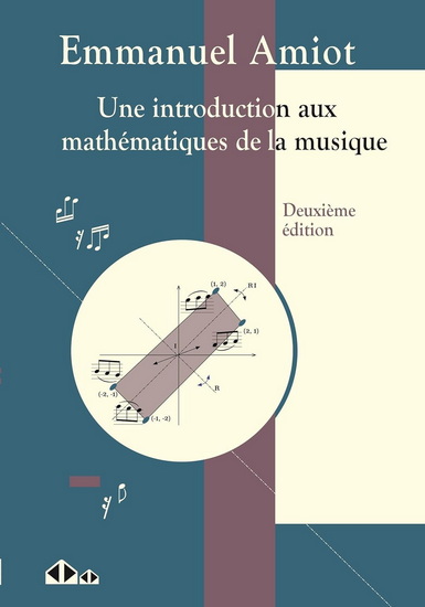 Une introduction aux mathématiques de la musique - EMMANUEL AMIOT