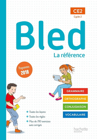 Bled CE2, cycle 2 : la référence : grammaire, orthographe, conjugaison, vocabulaire, programmes 2018 - COLLECTIF